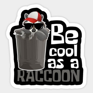 Be Cool As A Raccoon Funny Sticker